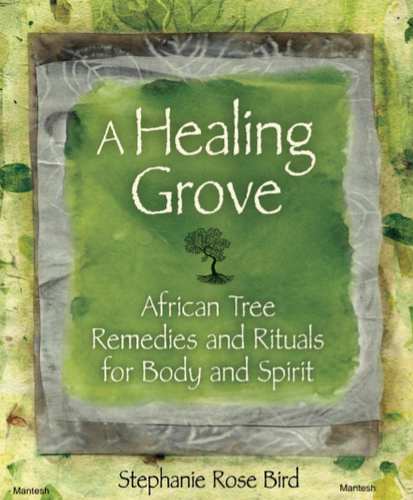A 
Healing Grove: African Tree Remedies and Rituals for the Body and Spirit (Ebook) 