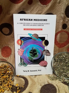 African Medicine: A Complete Guide To Yoruba Healing Science and African Herbal Remedies, 236 pages, (Paperback)