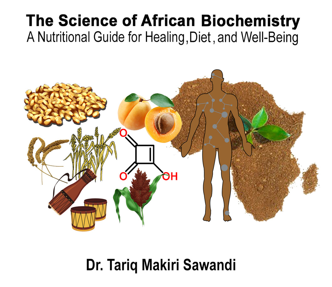 The Science of African Biochemistry A Nutritional Guide for Healing, Diet, and Well-Being by Dr. Tariq Sawandi - FREE E-book